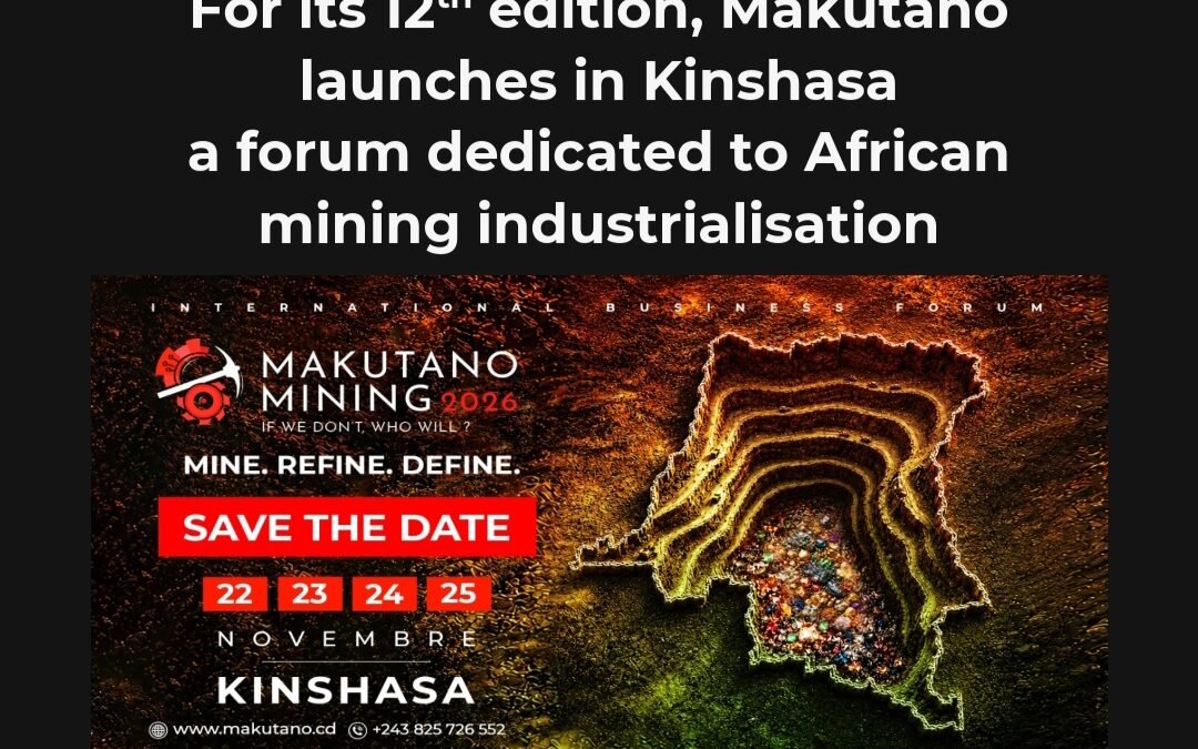 Makutano Mining 2026 to Bring African Leaders, Investors to Kinshasa for Major Mining Forum